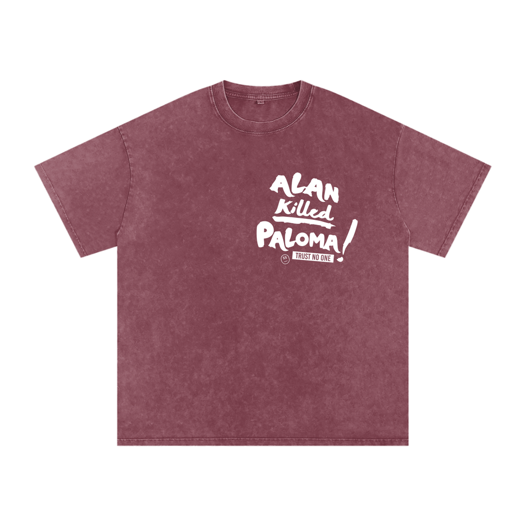 “Alan Killed Paloma!” Snow Washed Oversized Tee